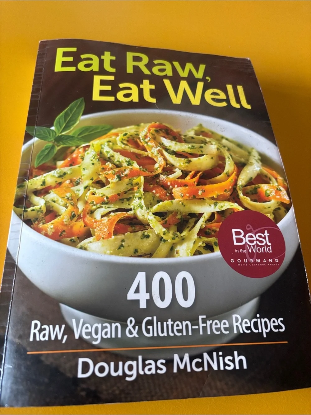 Eat Raw, Eat Well — 400 Raw, Vegan & Gluten-Free Recipes by Douglas McNish